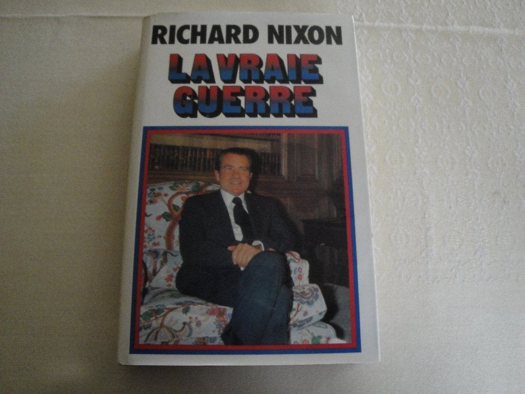 LA VRAIE GUERRE  RICHARD NIXON, Ophalen, Zo goed als nieuw