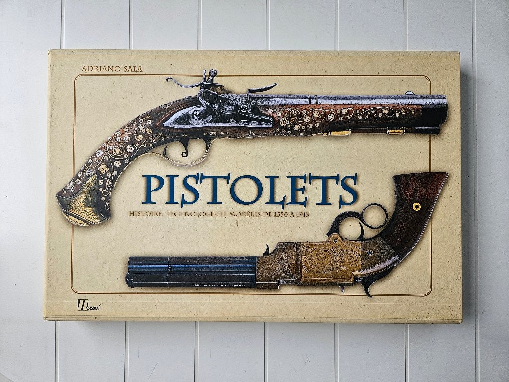 Pistolets : Histoire, technique et modèles de 1550 à 1913, Enlèvement ou Envoi, Comme neuf, Adriano Sala
