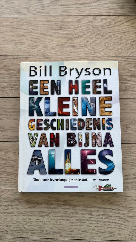 Bill Bryson - Een heel kleine geschiedenis van bijna alles, Boeken, Ophalen of Verzenden, Bill Bryson