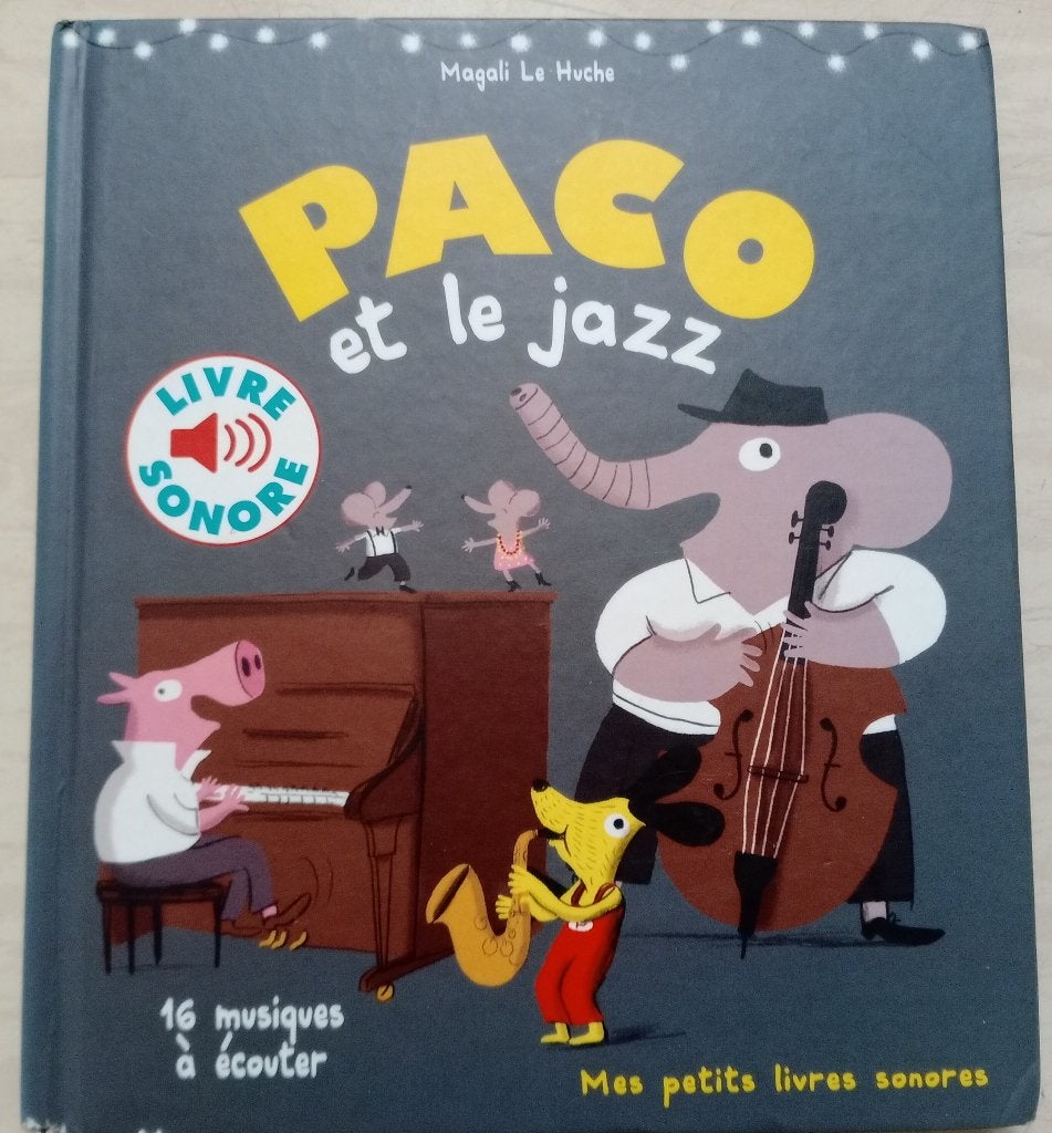 Livre Paco et le Jazz - Livre sonore Magali Le Huche, Boeken, Non-fictie, Jongen of Meisje, Ophalen of Verzenden, Zo goed als nieuw