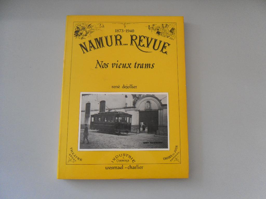 1873-1940 Namur… Revue - Nos vieux trams, Enlèvement ou Envoi, Utilisé, René DEJOLLIER, Tram