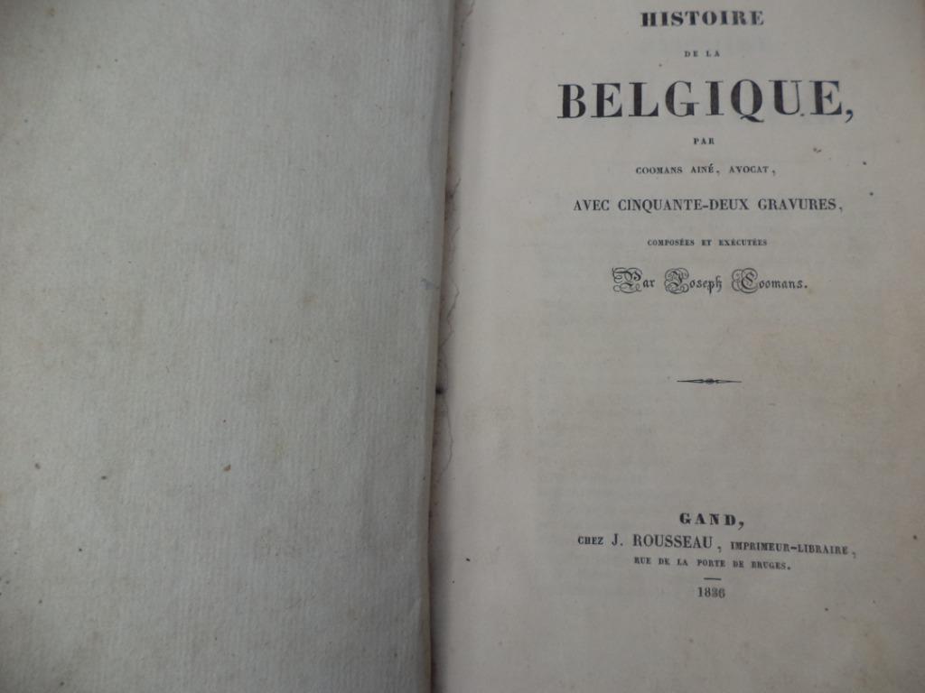 1836 Histoire de la Belgique Coomans Ainé Gand 52 gravures, Enlèvement ou Envoi