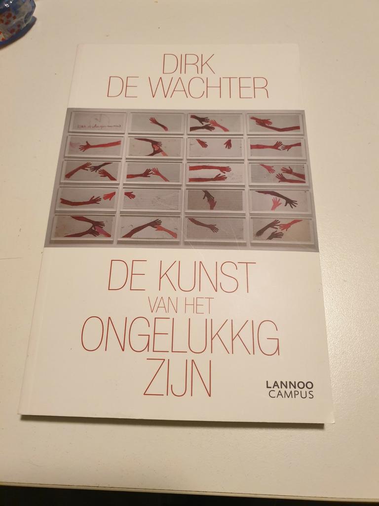 Dirk De Wachter - De kunst van het ongelukkig zijn, Ophalen of Verzenden, Zo goed als nieuw, Dirk De Wachter