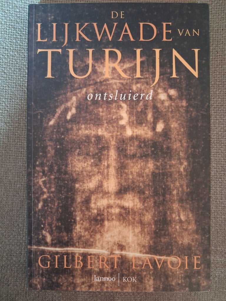 DE LIJKWADE VAN TURIJN ontsluierd - GILBERT LAVOIE, Boeken, Ophalen of Verzenden, Christendom | Katholiek
