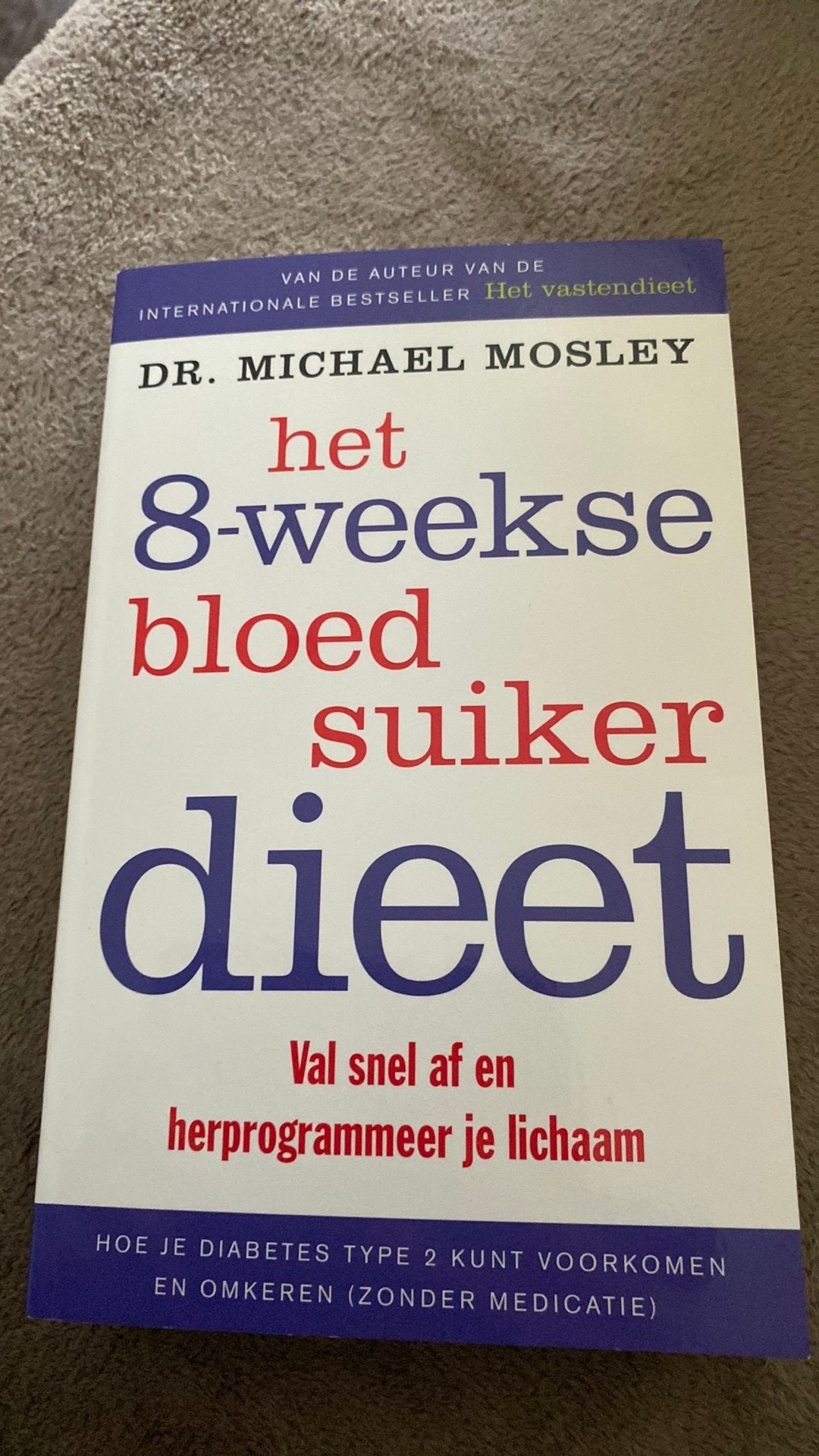 Michael Mosley - Het 8-weekse bloedsuikerdieet, Enlèvement ou Envoi, Michael Mosley