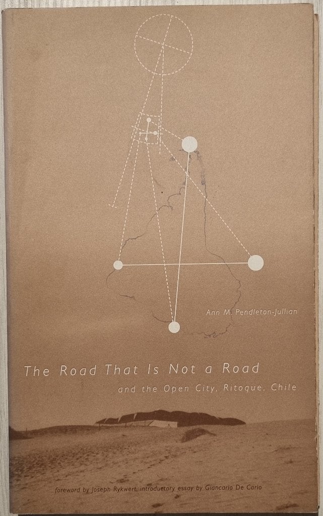The Road That Is Not a Road - And the Open City, Ritoque, Ch, Enlèvement ou Envoi, Ann M. Pendleton-Jullian, Utilisé, Architecture général
