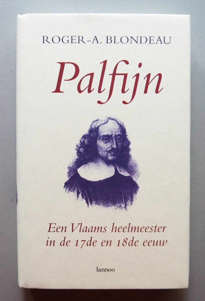 Jan Palfijn – Een Vlaams heelmeester in de 17de en 18de eeuw, Ophalen of Verzenden, Nieuw