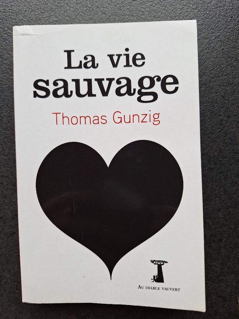La vie sauvage - Thomas Gunzig, Enlèvement ou Envoi, Belgique, Utilisé, Thomas Gunzig
