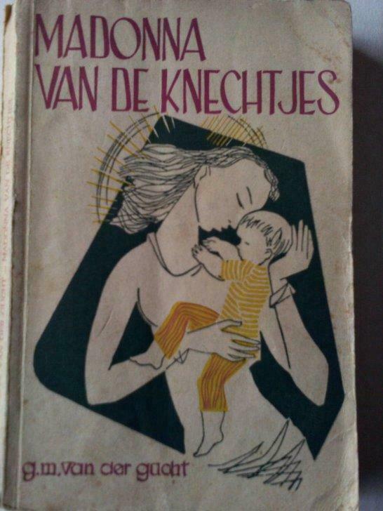 Madonna van de knechtjes. G.M. Van der Gucht., Ophalen of Verzenden, Gelezen, G.M. Van der Gucht