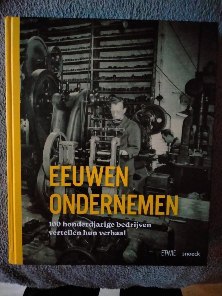 Eeuwen ondernemen. 100 honderdjarige bedrijven vertellen, Boeken, Geschiedenis | Stad en Regio, Ophalen of Verzenden