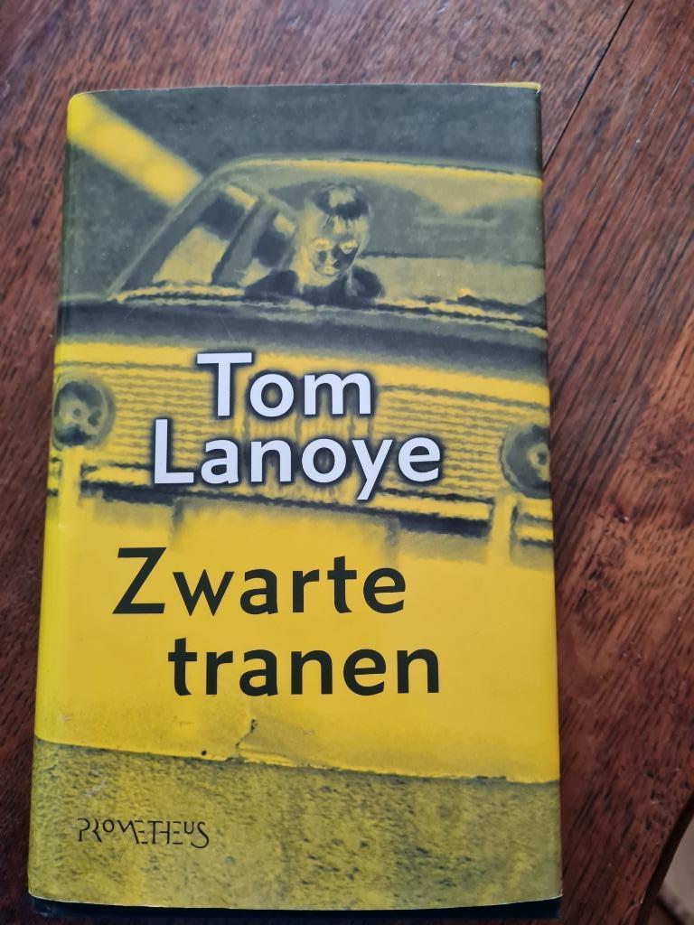 Zwarte tranen - Tom Lannoye - harde kaft, Boeken, Ophalen of Verzenden