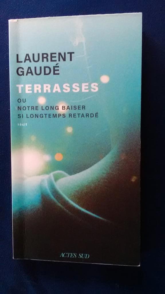 „Terrassen voor onze lange kus...” Laurent Gaude (2024), Europa overig, Nieuw, Ophalen of Verzenden, Laurent Gaudé.