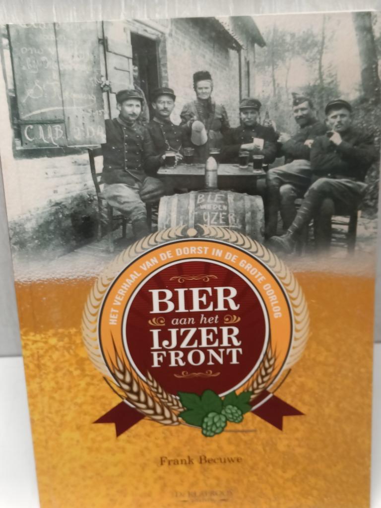 Bier aan het ijzerfront frank becuwe, Boeken, Ophalen of Verzenden, Gelezen