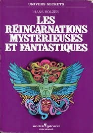 Les Réincarnations mystérieuses et fantastiques de H. Holzer, Livres, Enlèvement ou Envoi, Récit ou Roman, Spiritualité en général