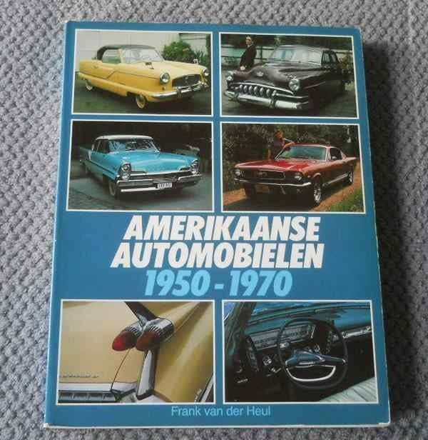 Amerikaanse automobielen 1950 - 1970  (Frank van der Heul), Boeken, Auto's | Boeken, Ophalen of Verzenden, Gelezen