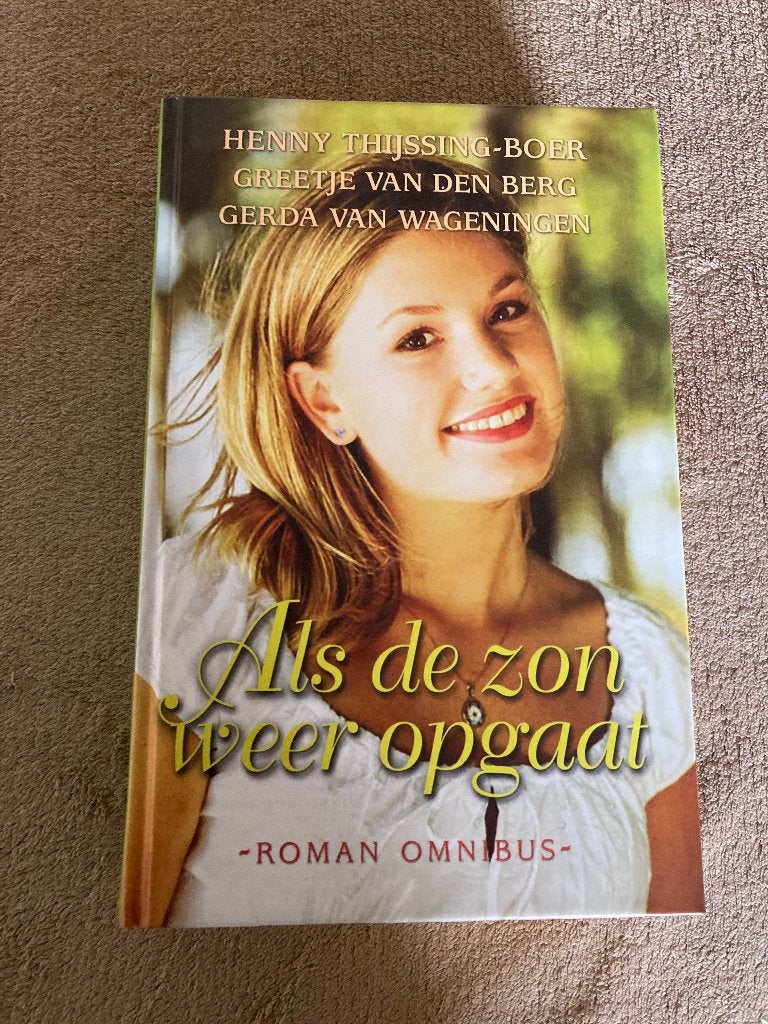 Omnibus : Als de zon weer opgaat. (nieuw) Henny Thijssing-B, Ophalen of Verzenden, Nieuw, Henny Thijssing-Boer, Greetje Van Den Berg, Gerda Van Wage