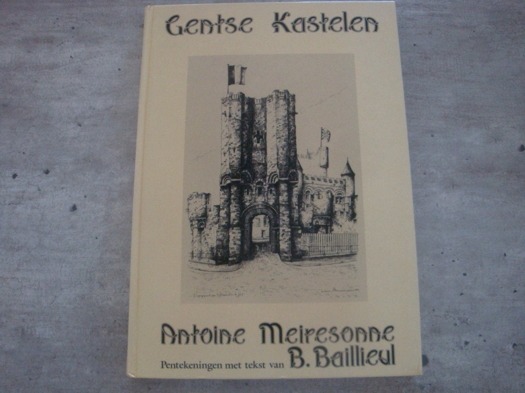 GENTSE KASTELEN - ANTOINE MEIRESONNE - GESIGNEERD !!, Livres, Histoire & Politique, Enlèvement ou Envoi, Utilisé
