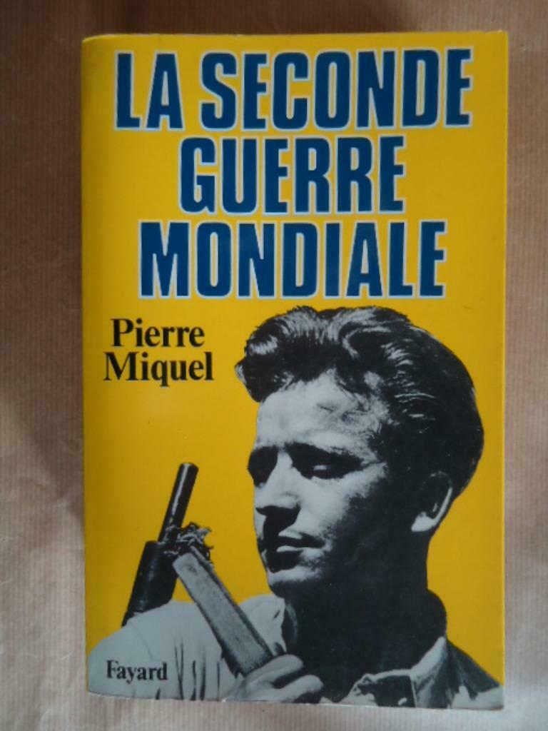 PIERRE MIQUEL LA SECONDE GUERRE MONDIALE FAYARD1986, Ophalen of Verzenden, Gelezen