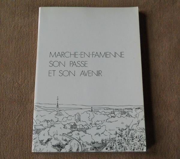 Marche-en-Famenne , son passé et son avenir, Boeken, Geschiedenis | Nationaal, Gelezen, Ophalen of Verzenden