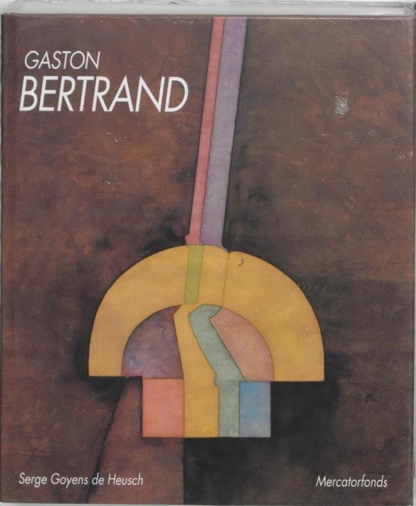 Gaston Bertrand  1  1910 - 1994   Monografie, Envoi, Neuf, Peinture et dessin