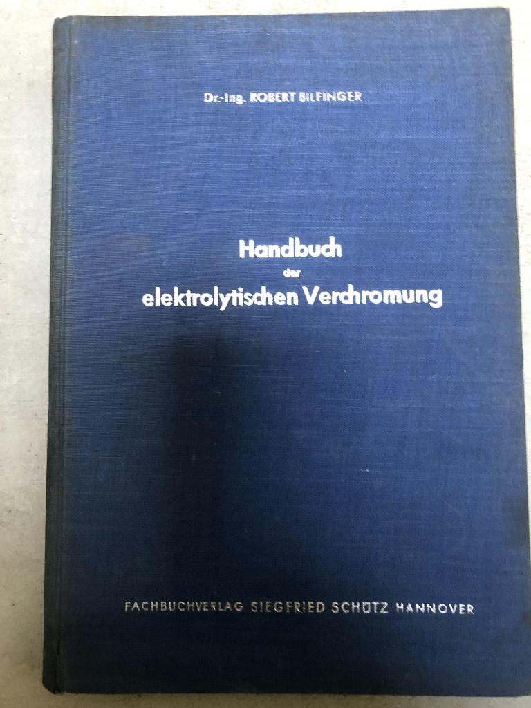 Handboek van de elektrolytische verchromung, Gelezen, Elektrotechniek, Bilfinger, Ophalen of Verzenden