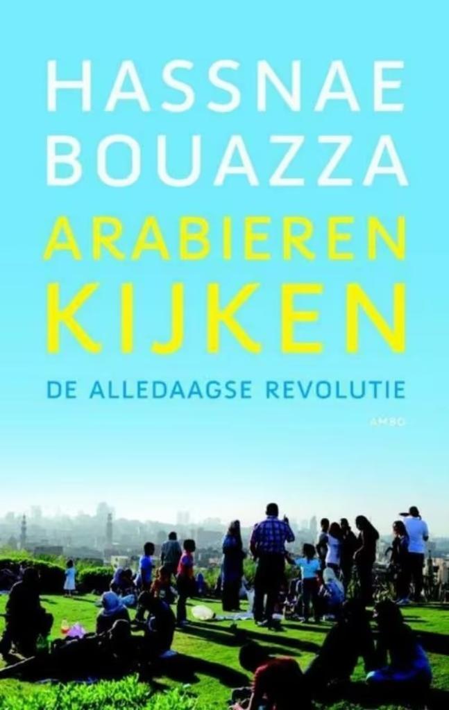 Arabieren kijken / Hassnae Bouazza, Ophalen of Verzenden, Zo goed als nieuw