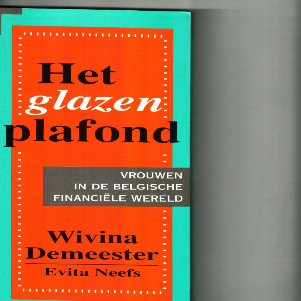 Het glazen plafond vrouwen in de Belgische en financiële wer, Ophalen of Verzenden, Zo goed als nieuw