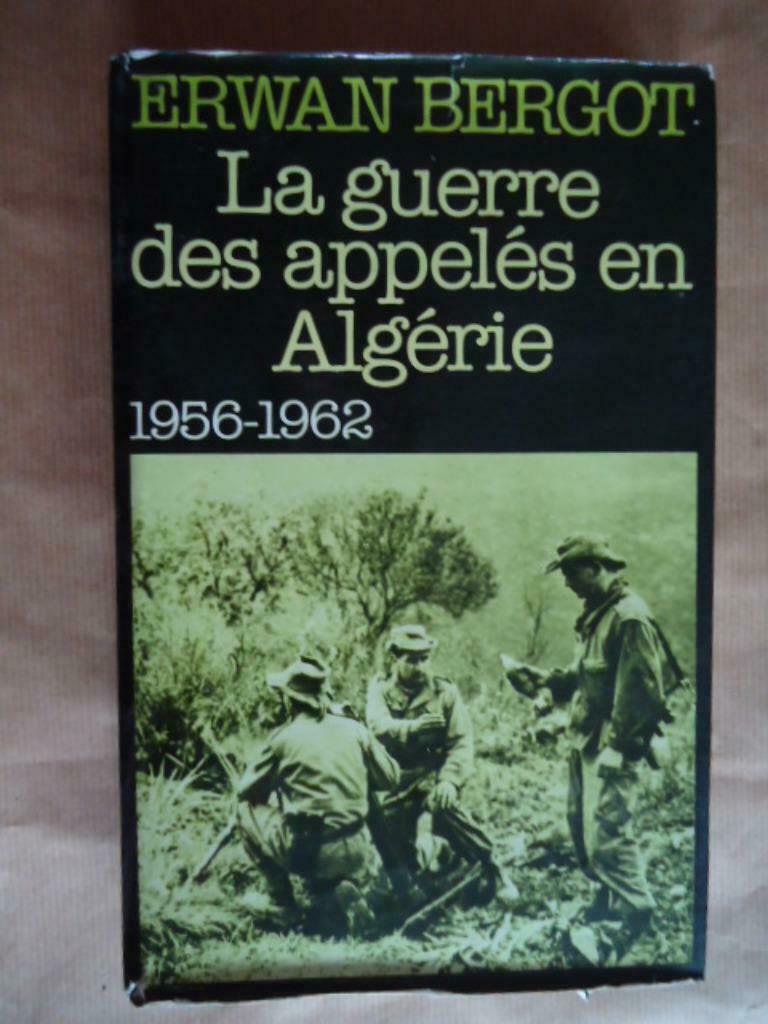 ERWAN BERGOT / LA GUERRE DES APPELES EN ALGERIE, Enlèvement ou Envoi, Utilisé