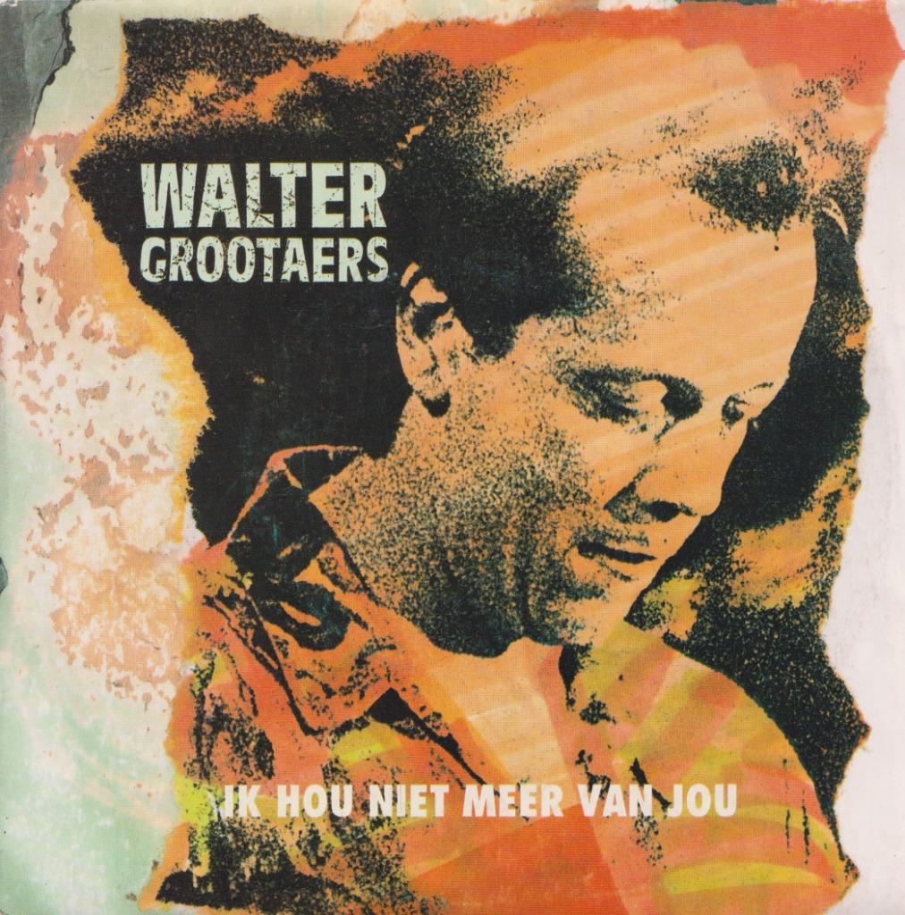 Walter Grootaerts – Ik hou niet meer van jou / Hoola Joola, En néerlandais, Enlèvement ou Envoi, Single, Utilisé