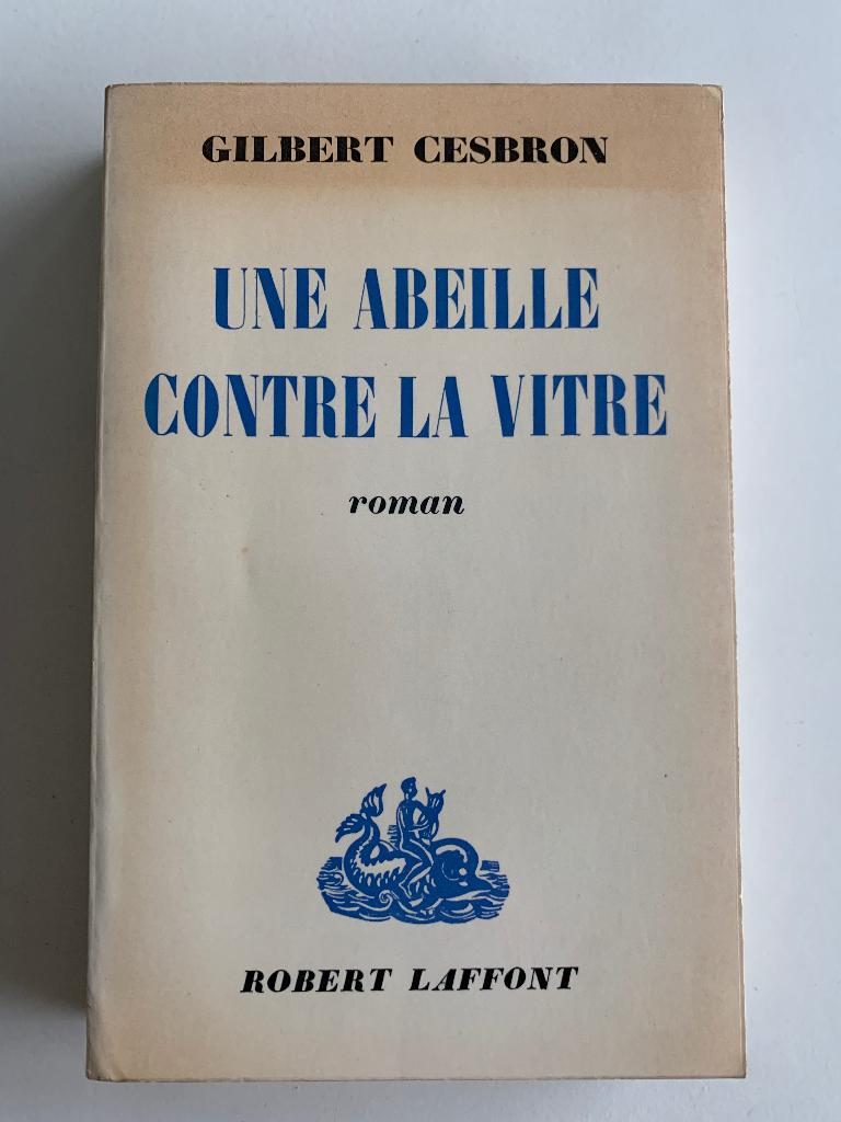 Une abeille contre la vitre, Gilbert Cesbron , 1964, Livres, Enlèvement ou Envoi, Utilisé