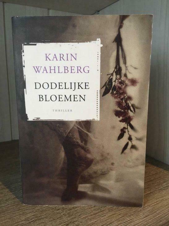 Karin Wahlberg - Dodelijke bloemen, Boeken, Ophalen of Verzenden, Gelezen