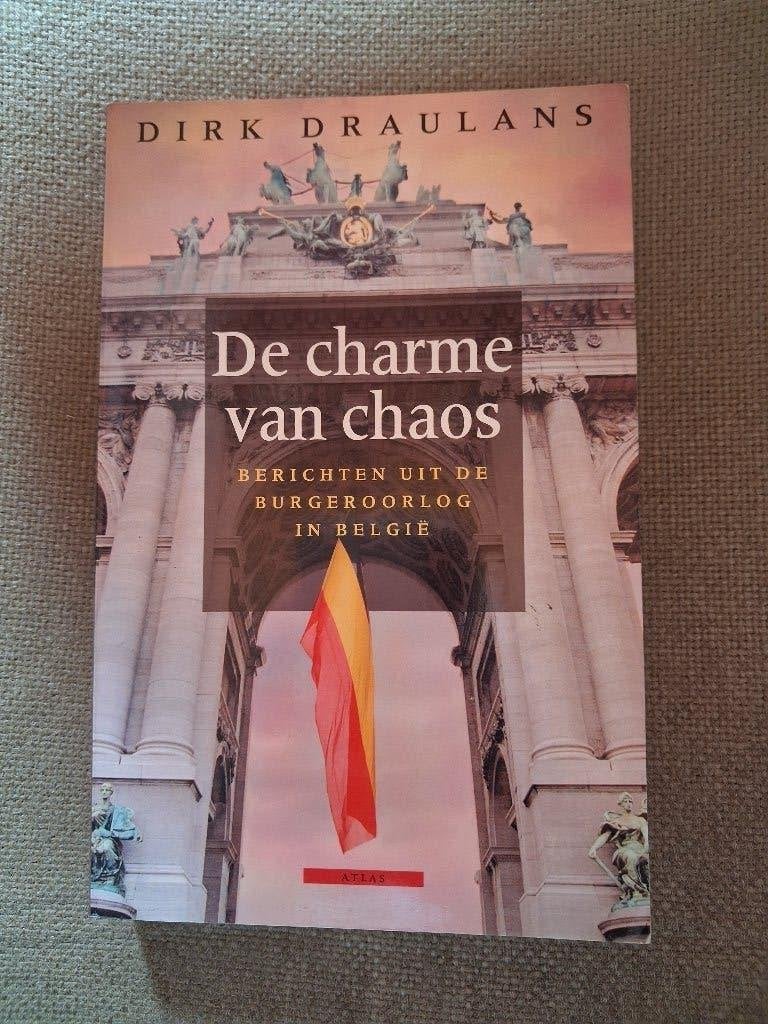 DE CHARME VAN DE CHAOS - DIRK DRAULANS, Livres, Histoire nationale, Enlèvement ou Envoi