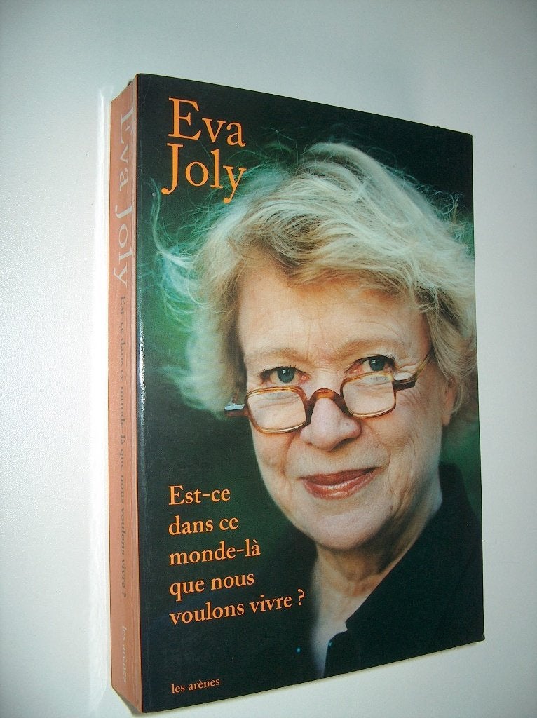 Eva Joly - Est-ce dans ce monde-là que nous voulons vivre ?, Enlèvement ou Envoi, Comme neuf, Autres sujets/thèmes, Eva Joly