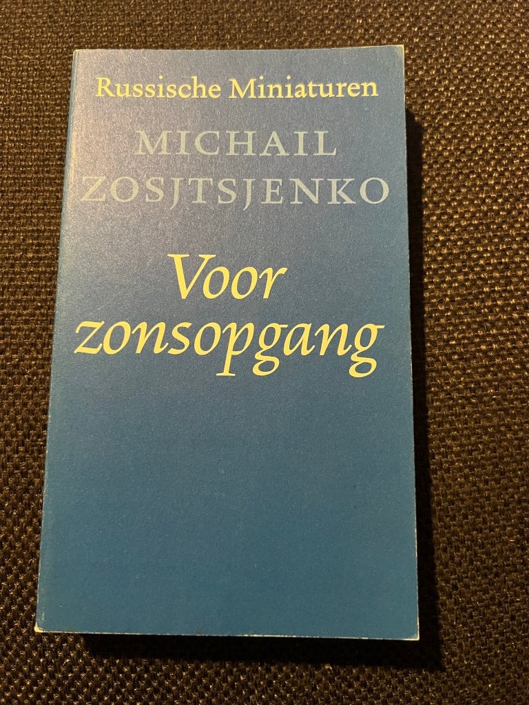 Voor Zonsopgang - Michail Zosjtsjenko * Russische Miniaturen, Boeken, België, Michail Zosjtsjenko, Ophalen of Verzenden, Zo goed als nieuw