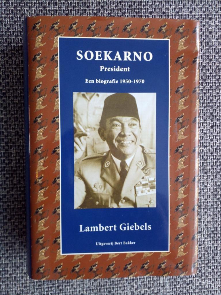 Soekarno. President. Biografie 1950-1970 - Lambert Giebels, Boeken, Lambert Giebels, Ophalen of Verzenden, Politiek, Zo goed als nieuw