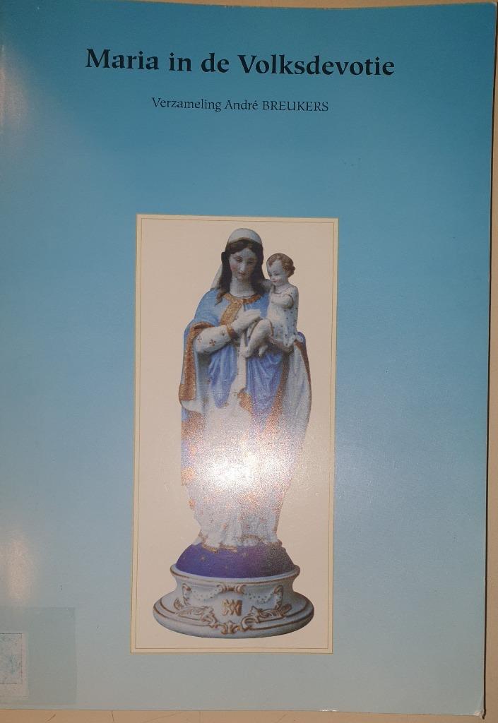 Maria in de volksdevotie: verzameling André Breukers, Christianisme | Catholique, Enlèvement ou Envoi, André Breukers, Comme neuf