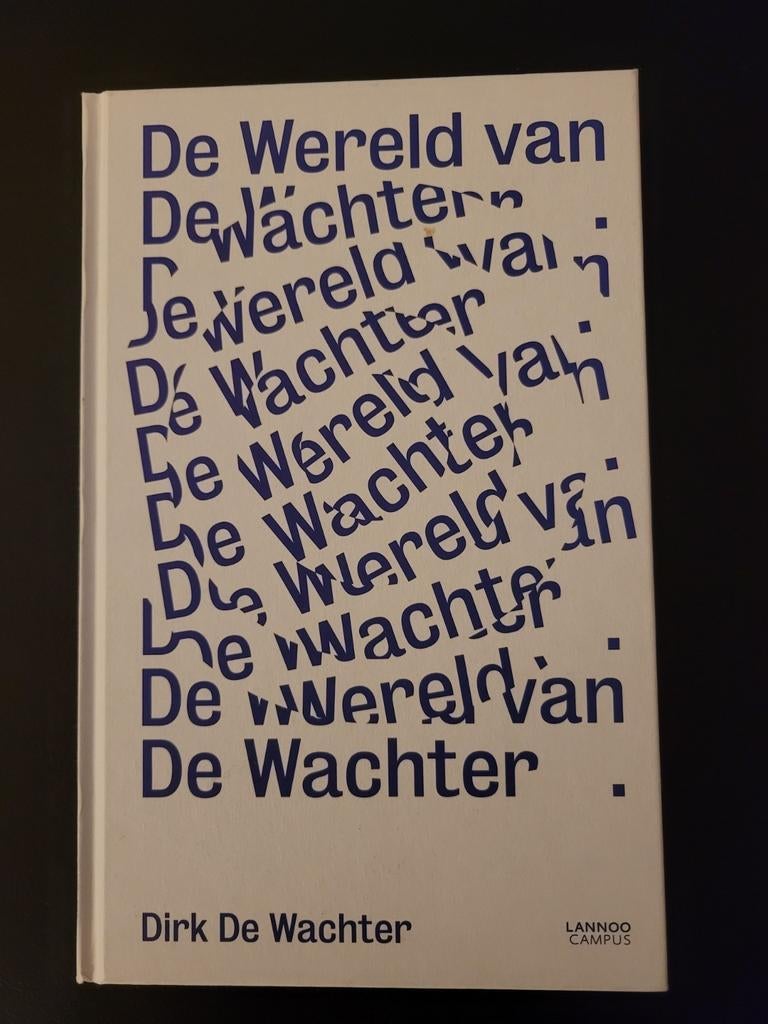 De wereld van De Wachter - Dirk De Wachter, Boeken, Ophalen of Verzenden, Zo goed als nieuw, Dirk De Wachter