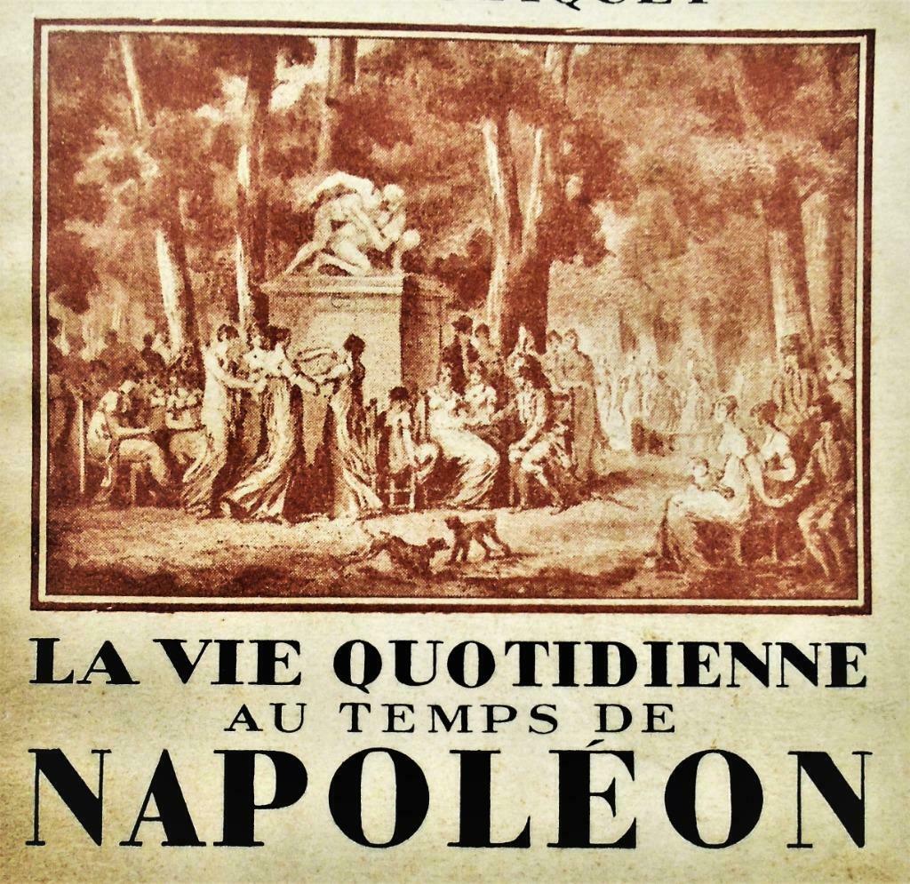 La Vie quotidienne au temps de Napoléon - 1944 - J. Robiquet, Enlèvement ou Envoi, Utilisé, Société, Jean Robiquet