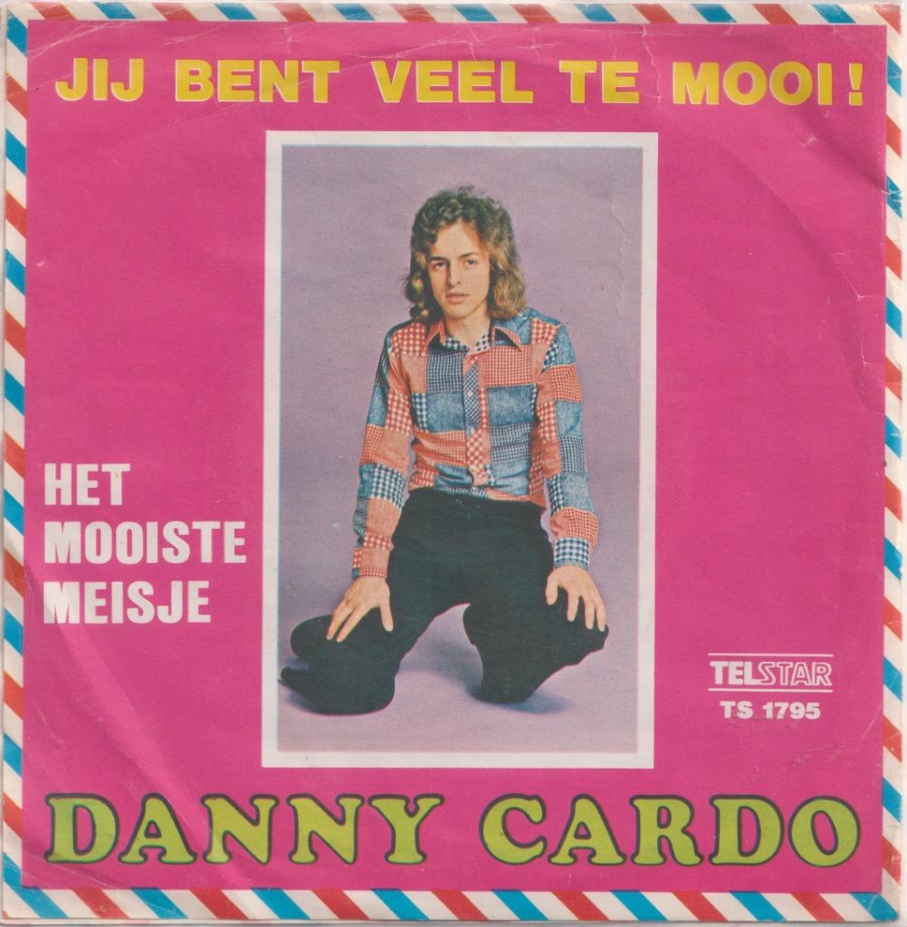 Danny Cardo – Jij bent veel te mooi / Het mooiste meisje, Ophalen of Verzenden, Gebruikt, Nederlandstalig