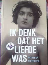 Ik denk dat het liefde was - kathleen vereecken, Boeken, Ophalen of Verzenden, Zo goed als nieuw