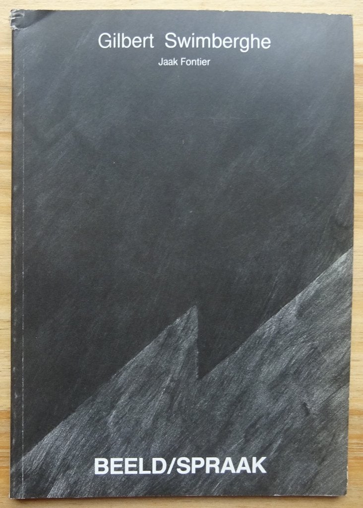 Gilbert Swimberghe, monografie 1989, Beeld/Spraak, Gelezen, Jaak Fontier, Ophalen of Verzenden, Schilder- en Tekenkunst