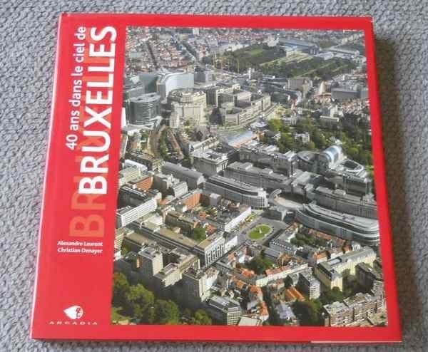 40 ans dans le ciel de Bruxelles (A. Laurent & C. Denayer), Boeken, Atlassen en Landkaarten, Ophalen, Gelezen, België