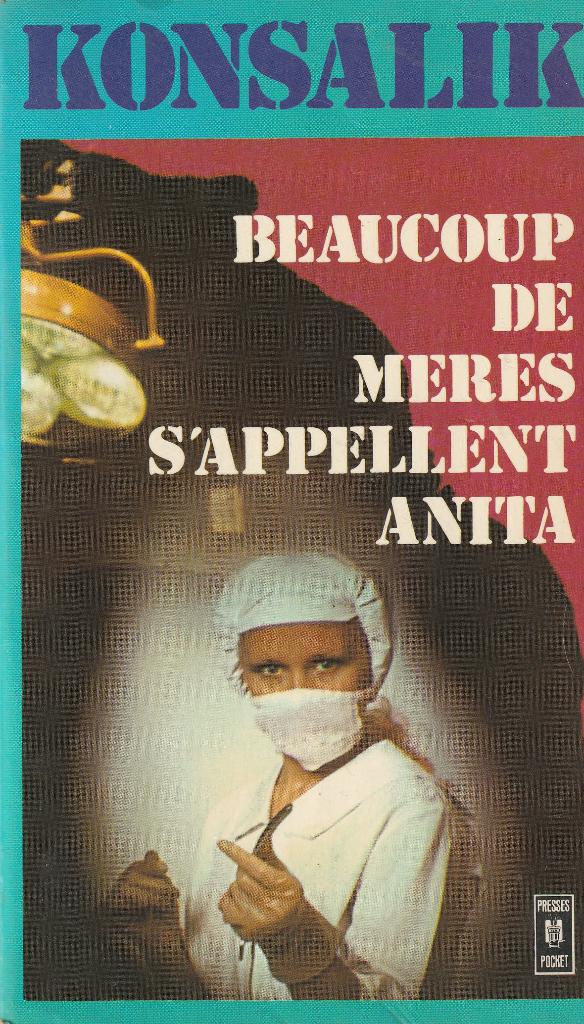 Konsalik « Beaucoup de mères s'appellent Anita », Enlèvement ou Envoi, Utilisé