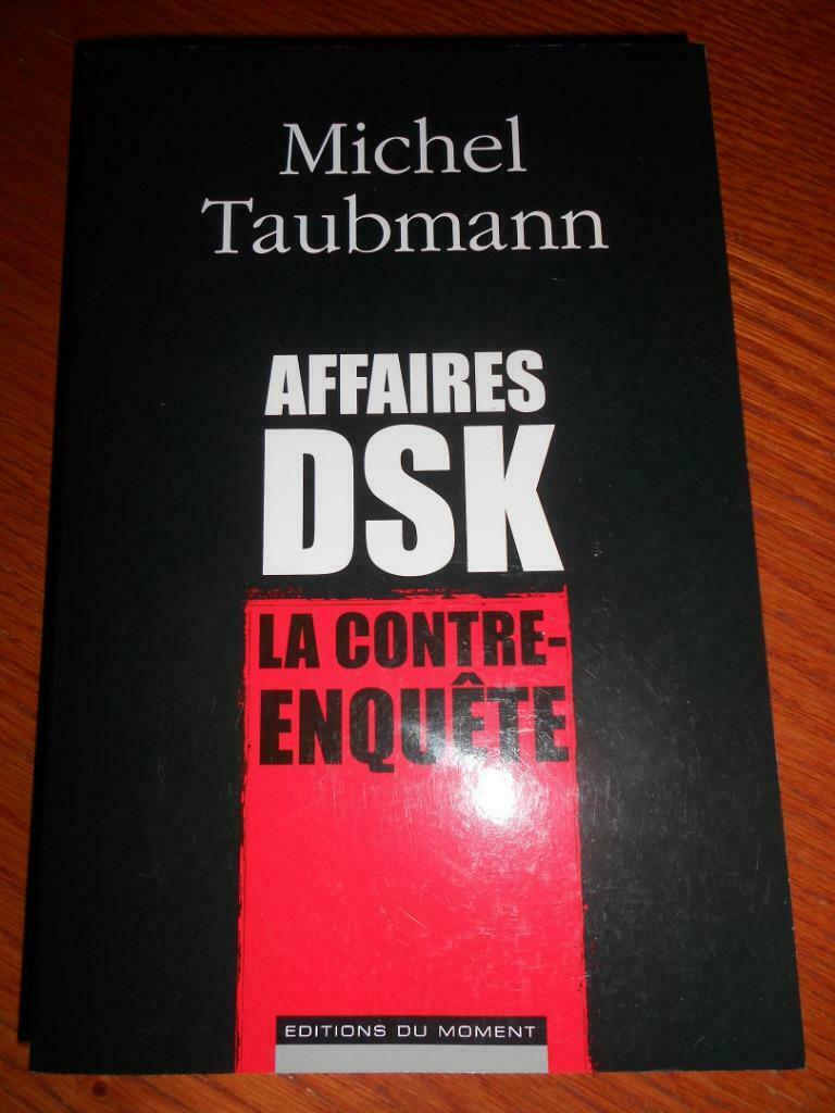Affaires DSK. La contre-enquête Michel Taubmann, Michel Taubmann, Enlèvement ou Envoi, Politique, Utilisé