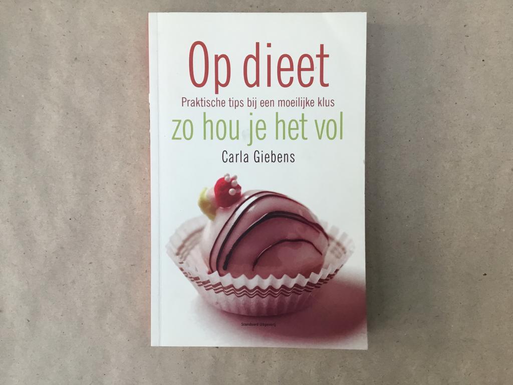 Boek Op dieet Zo hou je het vol Carla Giebens, Ophalen of Verzenden, Gelezen, Dieet en Voeding, Carla Giebens