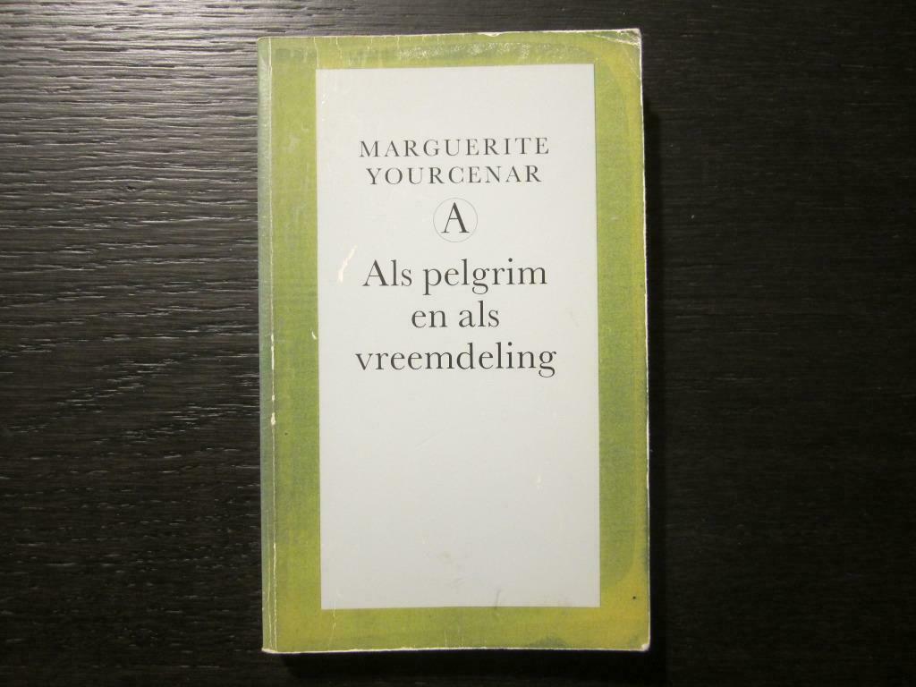 Als pelgrim en als vreemdeling  -Marguerite Yourcenar-, Ophalen of Verzenden
