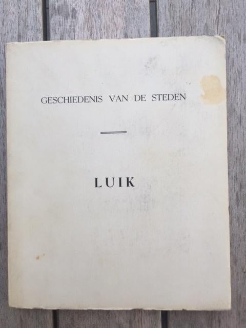 Historia : Geschiedenis van de steden : Luik, Boeken, Geschiedenis | Stad en Regio, Ophalen of Verzenden