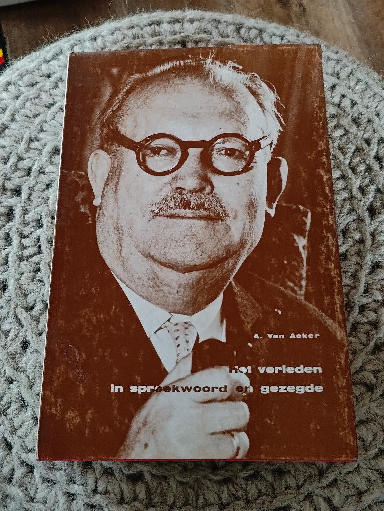 Het verleden in spreekwoord en gezegde - A. Van Acker, Boeken, Ophalen of Verzenden, Gelezen