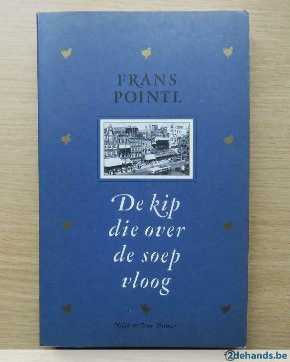 Frans Pointl - De kip die over de soep vloog (Uitg: 1990) -A, Verzenden, Nieuw