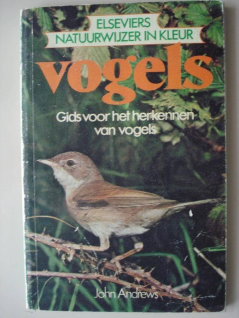 5. Vogels Gids voor het herkennen van Elsevier John Andrews, Boeken, Gelezen, Verzenden, John Andrews, Vogels